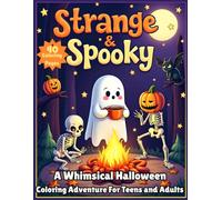 Strange & Spooky: A Whimsical Halloween Coloring Adventure For teens and adults