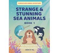 Strange & Stunning Sea Animals - Book 1: A Fun Facts & Coloring Adventure for Curious Kids