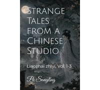 Strange Tales from a Chinese Studio: Liaozhai zhiyi, Vol. 1-3