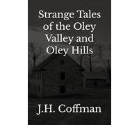Strange Tales of the Oley Valley and Oley Hills