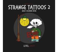 Strange Tattoos 2: Adult Coloring Book