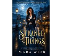 Strange Tidings: A West Virginia Mystery (Cordelia Rose Paranormal Mysteries)