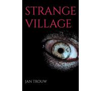 Strange Village: Ein Mystery-Thriller, der unter die Haut geht