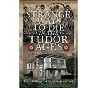 Strange Ways To Die in the Tudor Ages