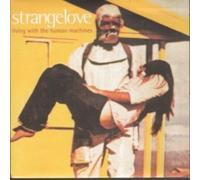 STRANGELOVE - LIVING WITH THE HUMAN MACHINES 7 INCH (7" VINYL 45) UK FOOD 1996