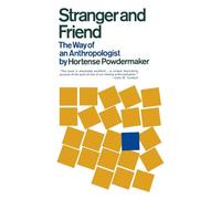 Stranger and Friend: The Way of an Anthropologist