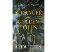 Stranger at the Golden Lotus (A Lily May Mystery)