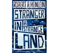 Stranger In A Strange Land: Robert Anson Heinlein