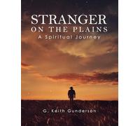 Stranger on the Plains: A Spiritual Journey