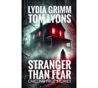 Stranger Than Fear: Chilling True Stories