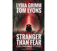 Stranger Than Fear: Chilling True Stories, Volume 3