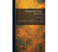 Stranger Than Fiction: A Short History of the Jews From Earliest Times to the Present Day