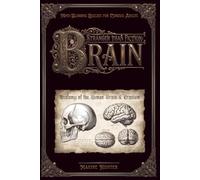 Stranger Than Fiction: Brain: Mind-Blowing Quizzes for Curious Adults | Jaw-Dropping Questions About How Your Brain Glitches, Fools, and Hijacks You Every Day