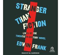 Stranger Than Fiction: Lives of the Twentieth-century Novel
