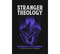 Stranger Theology: The Bible In A Year Journal