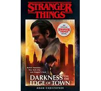 Stranger Things. Darkness On The Edge Of Town: The Second Official Novel