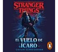 Stranger Things: El Vuelo De Ícaro (audiolibro)