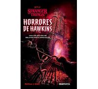Stranger Things. Horrores de Hawkins
