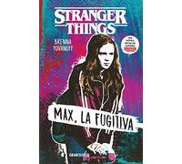 Stranger Things: Max, la fugitiva