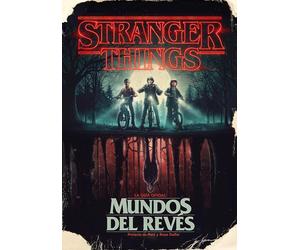 Stranger Things. Mundos del revés: La guía oficial