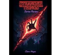 Stranger Things Series Review: Der unverzichtbare Leitfaden zu Hawkins, Vecna und jedem Geheimnis, das Ihnen die Duffer-Brüder nie verraten haben.