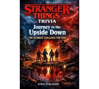 Stranger Things Trivia: Journey to the Upside Down - The Ultimate Challenge for Fans.