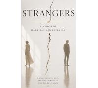 Strangers: A Memoir of Marriage and Betrayal