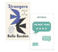 Strangers A Memoir of Marriage by Belle Burden & The Next Thing by Mira Hollis 2 Books Colletion Set