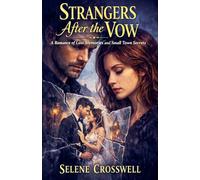 Strangers After the Vow: A Romance of Lost Memories and Small Town Secrets: 1