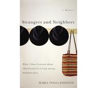 Strangers and Neighbors: What I Have Learned About Christianity by Living Among Orthodox Jews