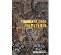 Strangers, Gods and Monsters: Interpreting Otherness
