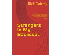 Strangers in My Backseat: Three Years, Thousands of Rides, and the People Who Changed How I See the World