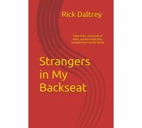 Strangers in My Backseat: Three Years, Thousands of Rides, and the People Who Changed How I See the World