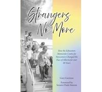 Strangers No More: How the Edmonton Mennonite Centre for Newcomers Changed the Face of Alberta for over 40 Years