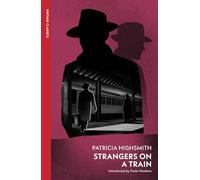 Strangers on a Train: Patricia Highsmith (VINTAGE CLASSICS)