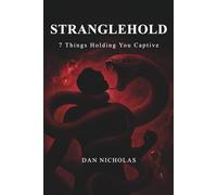 Stranglehold: 7 Things Holding You Captive