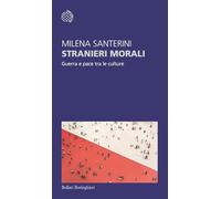 Stranieri morali. Guerra e pace tra le culture (Temi)
