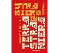Straniero in terra straniera. Nuova ediz. (Biblioteca di fantascienza)