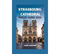 STRASBOURG CATHEDRAL TRAVEL GUIDE 2026: Your Picture Guide to the Astronomical Clock and Tower Climb.
