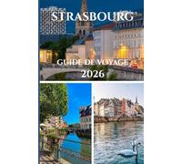 STRASBOURG GUIDE DE VOYAGE 2026