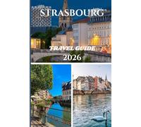 STRASBOURG TRAVEL GUIDE 2026