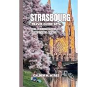 STRASBOURG TRAVEL GUIDE 2026: Art, architecture, and adventures await