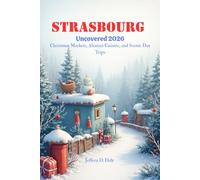 Strasbourg Uncovered 2026: Christmas Markets, Alsatian Cuisine, and Scenic Day Trips