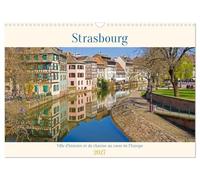 Strasbourg - Ville d'histoire et de charme au coeur de l'Europe (Calendrier mural 2027 DIN A3 vertical), CALVENDO calendrier mensuel: Strasbourg est ... se rencontrent au coeur de l'Europe.