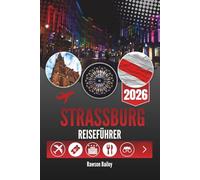 STRASSBURG REISEFÜHRER 2026: Ihr Fenster in das lokale Leben, Architektur und Alltagsmomente