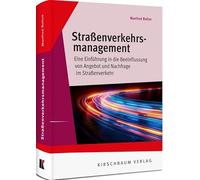 Straßenverkehrsmanagement: Eine Einführung in die Beeinflussung von Angebot und Nachfrage