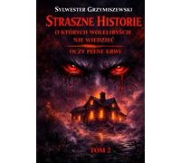 Straszne historie o których wolelibyście nie wiedzieć: Oczy pełne krwi