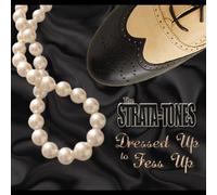 Strata-Tones - Dressed Up to Fess Up