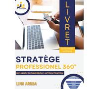 Stratège professionnel 360°: Influence | Conversion | Automatisation