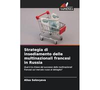 Strategia di insediamento delle multinazionali francesi in Russia: Qual è la chiave del successo delle multinazionali francesi sul mercato russo al dettaglio?